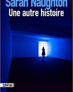 Une Autre Histoire - Sarah J.Naughton