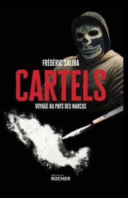 Cartels : Voyage au pays des Narcos. L'interview incroyable de Frédéric Saliba. 