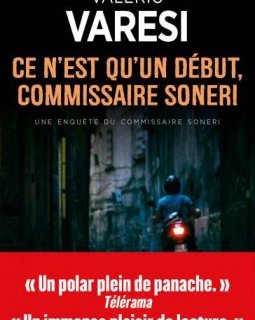 Ce n'est qu'un début, commissaire Soneri - Valerio Varesi