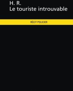H. R. Le touriste introuvable