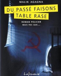 Du passé faisons table rase - Malik Agagna
