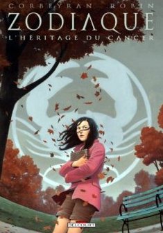 Zodiaque T04 : L'héritage du cancer - Guy Delcourt - Eric Corbeyran - Alexis Robin