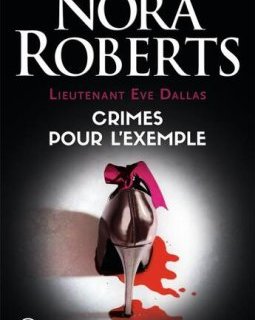 Lieutenant Eve Dallas Tome 2 : crimes pour l'exemple - Nora Roberts