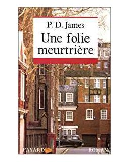 Une Folie meurtrière - P.D James