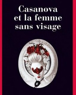 Casanova et la femme sans visage - Olivier Barde-Cabusson