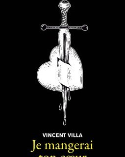 Je mangerai ton coeur - Vincent Villa