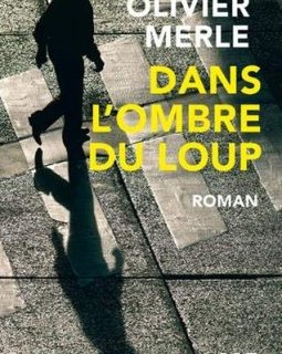 Dans l'ombre du loup – Olivier Merle