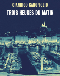 Trois heures du matin - Gianrico Carofiglio