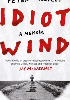 Idiot Wind : A Memoir - Peter Kaldheim 
