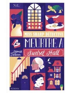 Miss Sharp détective : Meurtre à Sunset Hall - Leonie Swann