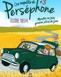 Les enquêtes de Perséphone T3 : Meurtre en juin, grenier plein de foin - Elodie Delfa