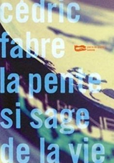 La Pente si sage de la vie - Cédric Fabre
