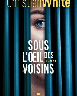 Sous l'oeil des voisins - Christian White