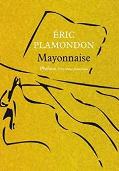 Mayonnaise - Eric Plamondon