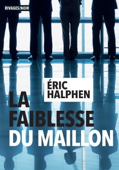 La Faiblesse du Maillon - Eric Halphen