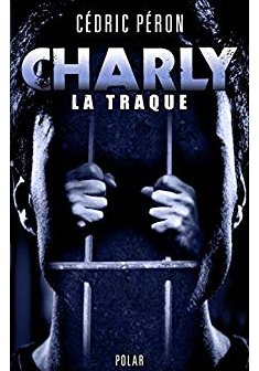 Charly : La Traque - Cédric Péron