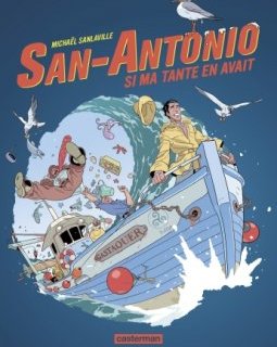  San-Antonio Tome 2 - Si ma tante en avait - Michaël Sanlaville - Frédéric Dard