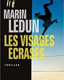 Les Visages écrasés - Marin Ledun