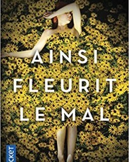 Ainsi fleurit le mal - Julia Heaberlin