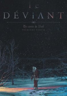 Le Déviant, Un conte de Noël - Tome 1