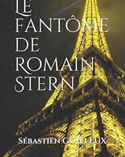 Le fantôme de Romain Stern - Sébastien Guilleux