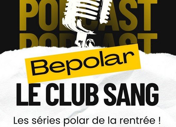 Le Club Sang d’août s’offre quelques séries pour la rentrée&nbsp;! 
