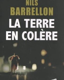 La terre en colère de Nils Barrellon