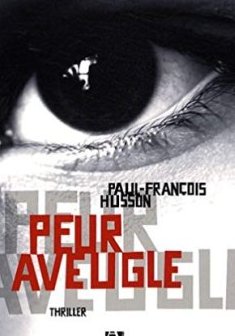 Peur aveugle - Paul-François Husson