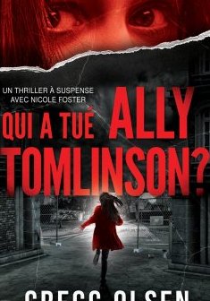 Qui a tué Ally Tomlinson ? - Gregg Olsen