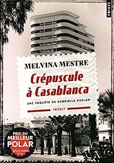 Crépuscule à Casablanca - Melvina Mestre