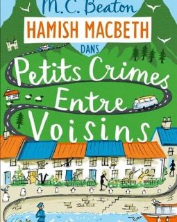 Petits crimes entre voisins - M.C. Beaton
