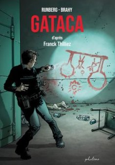 Gataca - Franck Thilliez, Sylvain Runberg, Luc Brahy