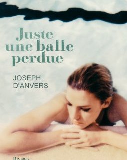 Juste une balle perdue - Joseph D'Anvers