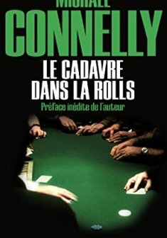 Le cadavre dans la rolls - Michael Connelly