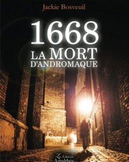1668 La mort d'Andromaque - Jackie BOSVEUIL