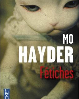 Fétiches - Mo Hayder