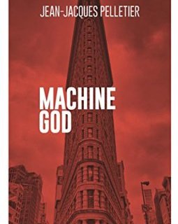 Machine God - Jean Jacques Pelletier