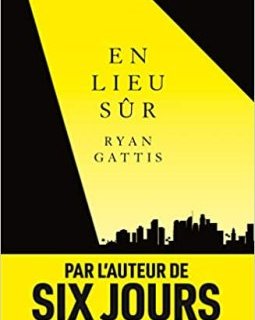 En lieu sûr - Ryan Gattis