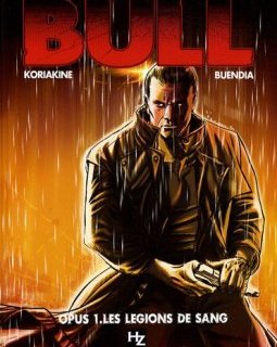 Bull, Tome 1 : Opus 1 : Les légions de sang - Lionel Koriakine