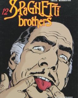 Spaghetti Brothers, Tome 12 : - Carlos Trillo - Domingo Mandrafina
