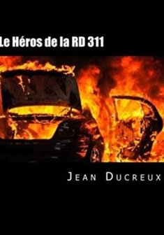 Le héros de la RD311 - Jean DUCREUX