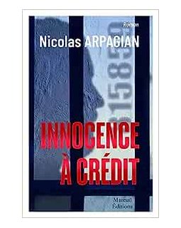 Innocence à crédit - Nicolas Arpagian