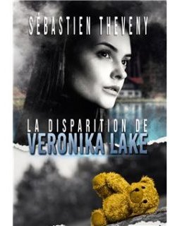La disparition Véronika Lake - Sébastien Théveny