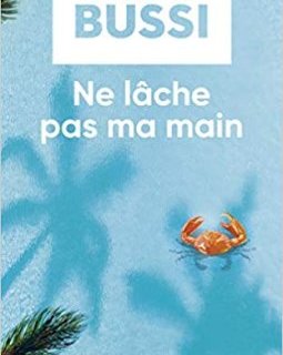 Ne lâche pas ma main - Michel Bussi 