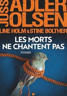 Les Morts ne chantent pas ; les Enquêtes Du Département V - Jussi Adler-Olsen, Line Holm, Stine Bolther