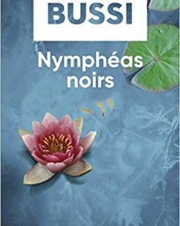 Nymphéas noirs - Michel Bussi