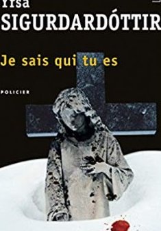 Je sais qui tu es - Yrsa Sigurdardóttir