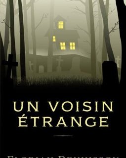 Un voisin étrange - Florian Dennisson