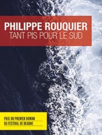 Philippe Rouquier reçoit le prix du 1er roman de Beaune pour Tant pis pour le Sud