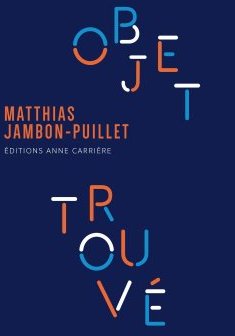 Objet trouvé - Matthias Jambon-Puillet